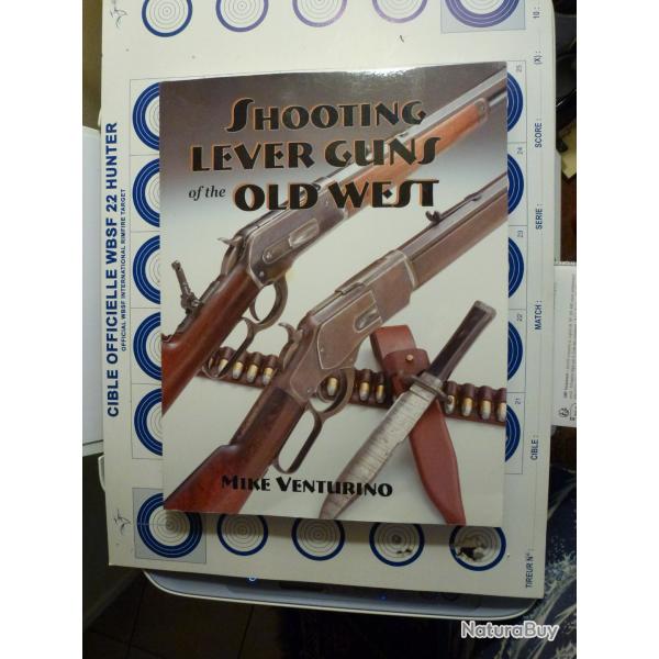 Shooting lever guns of the old west par Mike  Venturino, en anglais.