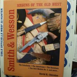 Six guns of the old west, Smith et Wsson par David R. Chicoine, en anglais!