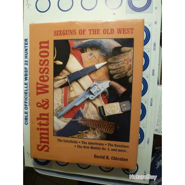 Six guns of the old west, Smith et Wsson par David R. Chicoine, en anglais!
