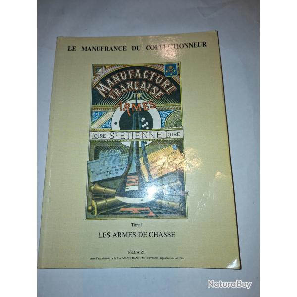 ?Le Manufrance du Collectionneur - Titre I : Les Armes de Chasse (P�.CA.RI. 1995)