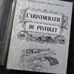 BEAU LIVRE : L'ARISTOCRIE DU PISTOLET  - &eacute;dition 1971
