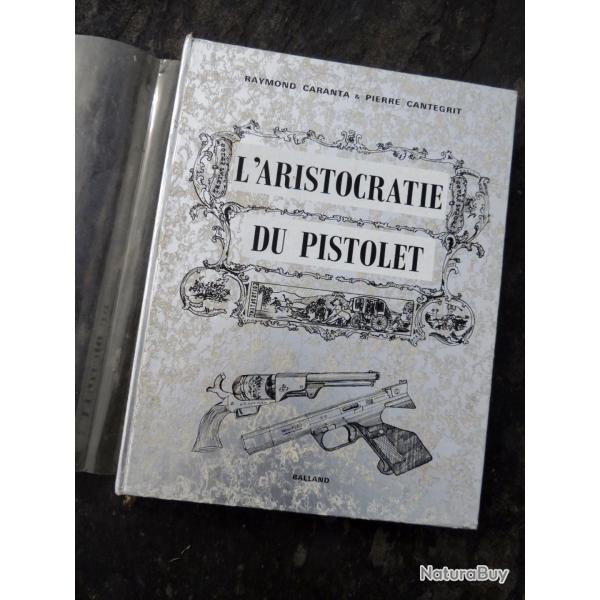 BEAU LIVRE : L'ARISTOCRIE DU PISTOLET  - �dition 1971