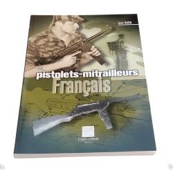 Les pistolets-mitrailleurs fran&ccedil;ais-Jean Huon-Cr&eacute;pin-Leblond &Eacute;ditions