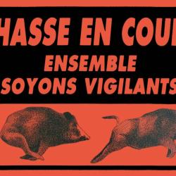 DESTOCKAGE ! Panneau Chasse En Cours Ensemble Soyons Vigilants