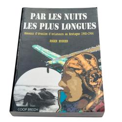 Par les nuits les plus longues : r&eacute;seaux d'&eacute;vasion d'aviateurs en Bretagne 1940-1944