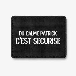 Patch DU CALME PATRICK, C'EST S&Eacute;CURIS&Eacute; - Noir / Blanc