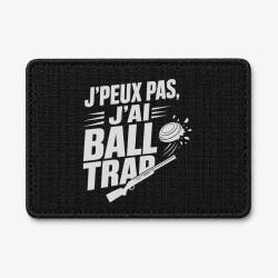 Patch Ball Trap - J'peux pas, j'ai Ball Trap - Humour - Noir / Blanc