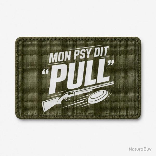 Patch Ball Trap - Mon psy dit Pull - Humour tireur - Olive / Blanc