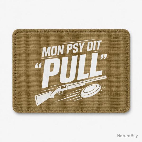 Patch Ball Trap - Mon psy dit Pull - Humour tireur - Coyote / Blanc