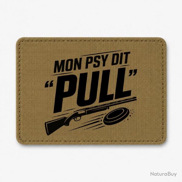 Patch Ball Trap - Mon psy dit Pull - Humour tireur - Coyote / Noir