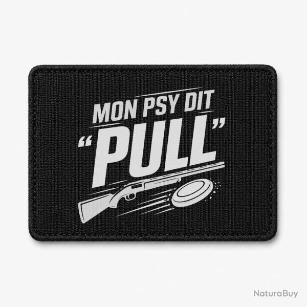 Patch Ball Trap - Mon psy dit Pull - Humour tireur - Noir / Blanc