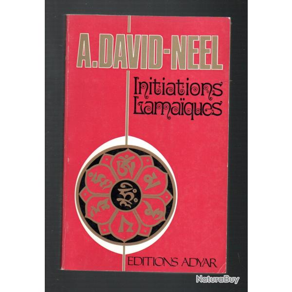 initiations lamaiques des th�ories,des pratiques,des hommes d'alexandra david neel