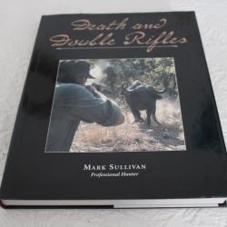 Death and Double Rifles, Mark Sullivan, professional hunter