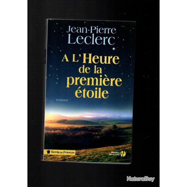 � l'heure de la premi�re �toile de jean-pierre leclerc roman auvergne , c�zalier