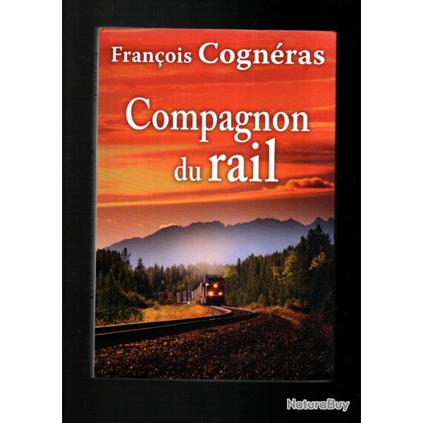 compagnon du rail de fran�ois cogn�ras , roman