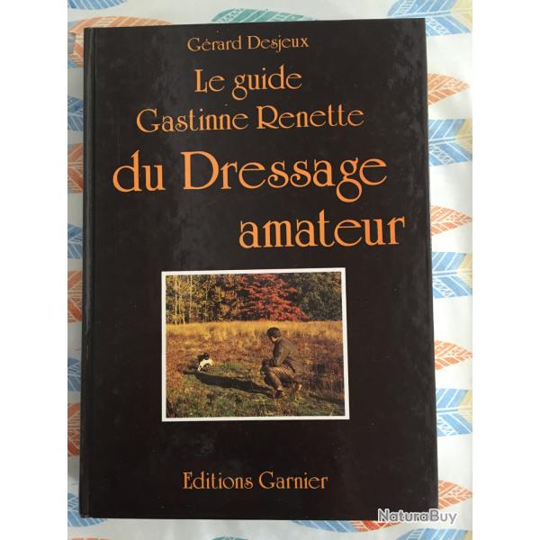 le guide gastinne renette du dressage amateur
