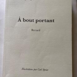 A bout portant - Pr&eacute;face Antoine Berton - Illustrations par Carl Spriet - Sim&eacute;on