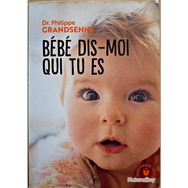 B�b� dis moi qui tu es - Vivre avec s�r�nit� les premiers mois avec votre b�b�