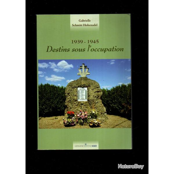 destins sous l'occupation 1939-1945, gabrielle schmitt hohenadel , guebwiller et r�gion