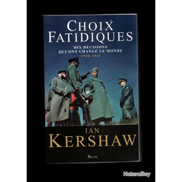 choix fatidiques dix d�cisions qui ont chang� le monde 1940-1941 de ian kershaw