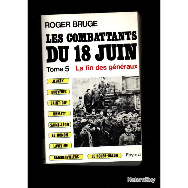 Les combattants du 18 juin tome 5  la fin des g�n�raux de roger bruge campagne de 1940