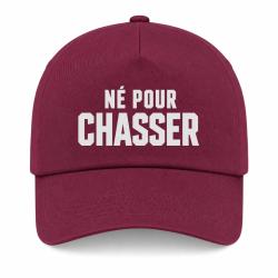 Casquette Chasse - N&eacute; pour chasser - Typographie - Bordeaux