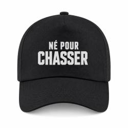 Casquette Chasse - N&eacute; pour chasser - Typographie - Noir