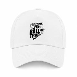 Casquette Ball Trap - J'peux pas, j'ai Ball Trap - Humour - Blanc