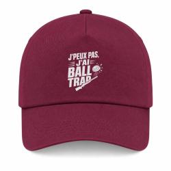 Casquette Ball Trap - J'peux pas, j'ai Ball Trap - Humour - Bordeaux