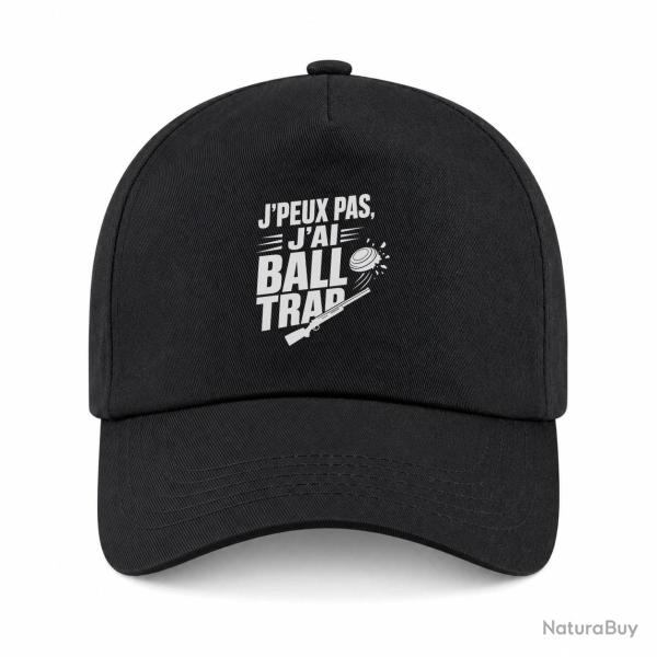 Casquette Ball Trap - J'peux pas, j'ai Ball Trap - Humour - Noir