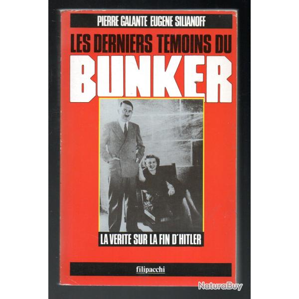 les derniers t�moins du bunker berlin 1945 de pierre galante et eug�ne silianoff la v�rit� sur la fi