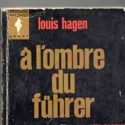 &agrave; l'ombre du chef 1933-1945 , 9 allemands parlent...par louis hagen marabout g&eacute;ant , peu courant