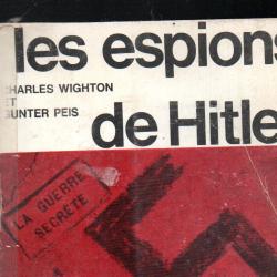 les espions du chancelier allemand 1933-1945 de charles wighton la guerre secr&egrave;te