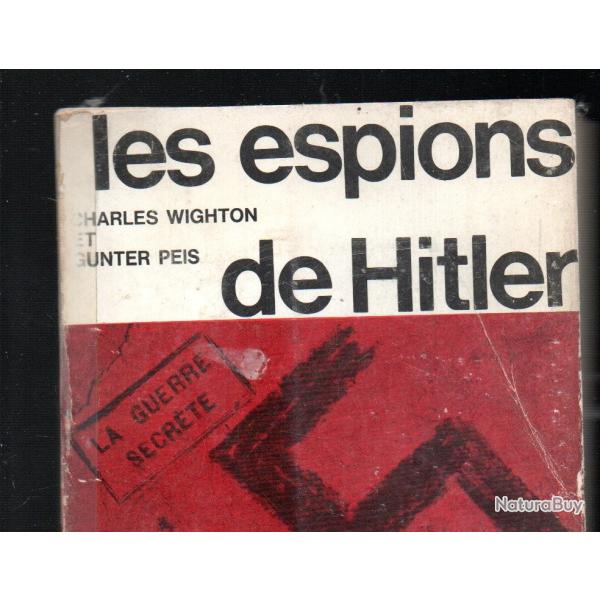 les espions du chancelier allemand 1933-1945 de charles wighton la guerre secr�te