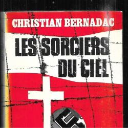 les sorciers du ciel par christian bernadac  d&eacute;portation des religieux en  camps france-empire