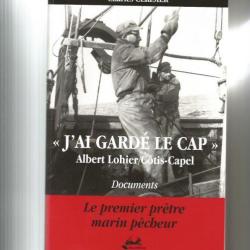 J'ai gard&eacute; le cap. charles cerisier. le premier pr&ecirc;tre marin p&eacute;cheur. lohier