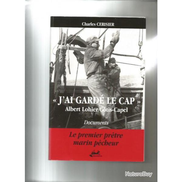 J'ai gard� le cap. charles cerisier. le premier pr�tre marin p�cheur. lohier