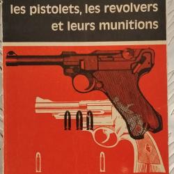 Livre : les pistolets, les revolvers et leurs munitions - M. H. JOSSERAND - &eacute;ditions CREPIN-LEBLOND