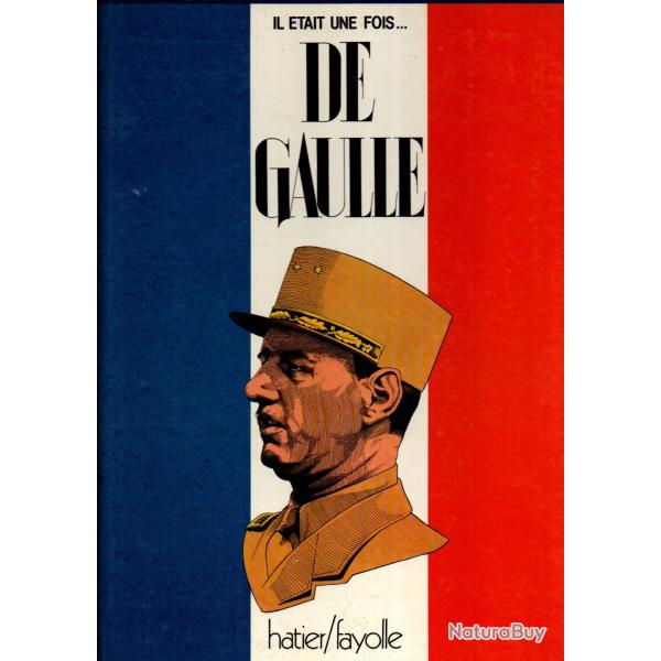 il �tait une fois...de gaulle collectif d'auteurs +  appel 18 juin 40�me anniversaire