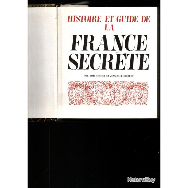histoire et guide de la france secr�te par aim� michel et jean-paul cl�bert