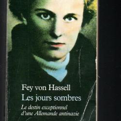 les jours sombres. le destin extraordinaire d'une allemande antinational fey von hassell j'ai lu