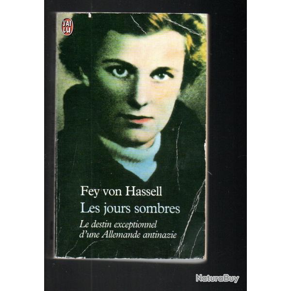 les jours sombres. le destin extraordinaire d'une allemande antinational fey von hassell j'ai lu