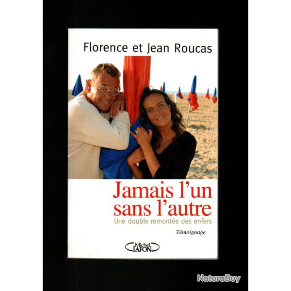 jamais l'un sans l'autre une double remont�e des enfers florence et jean roucas