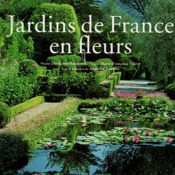 jardins de france en fleurs , photos deidi von schaewen, texte marie-fran&ccedil;oise val&eacute;ry