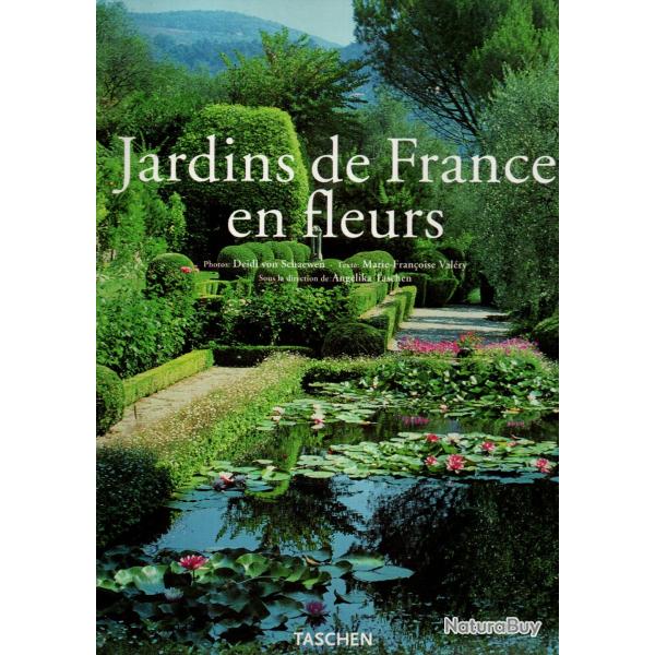 jardins de france en fleurs , photos deidi von schaewen, texte marie-fran�oise val�ry