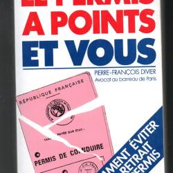 le permis &agrave; points et vous de pierre fran&ccedil;ois divier avocat