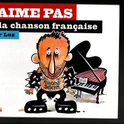 j'aime pas la chanson fran&ccedil;aise par luz bd