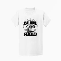 T-shirt Tir Sportif Le calibre ne fait pas le tireur, mais &ccedil;a aide Blanc