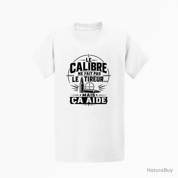 T-shirt Tir Sportif Le calibre ne fait pas le tireur, mais �a aide Blanc