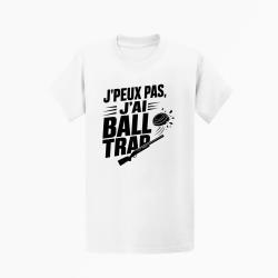 T-shirt Ball Trap J'peux pas, j'ai Ball Trap Humour Blanc